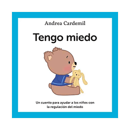 Tengo Miedo -  Un Cuento Para Ayudar A Los Niños Con La Regulacion Del Miedo