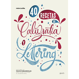 40 Recetas De Caligrafia Y Lettering 