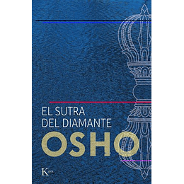 El Sutra Del Diamante: Discursos Sobre El Sutra Vajrachchedika Prajnaparamita Del Buda Gautama (Sabiduría Perenne) - Osho