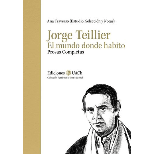 Jorge Teillier -  El Mundo Donde Habito 