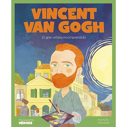 Vincent Van Gogh - El Gran Artista Incomprendido