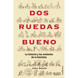 Dos Ruedas Bueno - La Historia Y Los Misterios De La Bicicleta