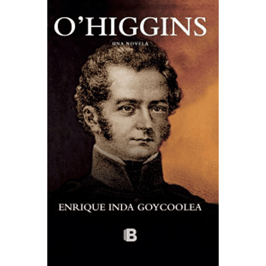Ohiggins Una Novela