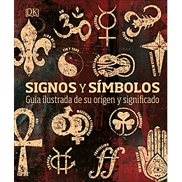 Signos Y Simbolos -  Guia Ilustrada De Su Origen Y Significado