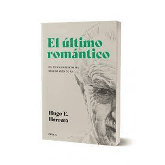 El Ultimo Romantico -  El Pensamiento De Mario Gongora