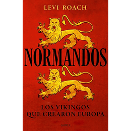 Normandos -  Los Vikingos Que Crearon Europa