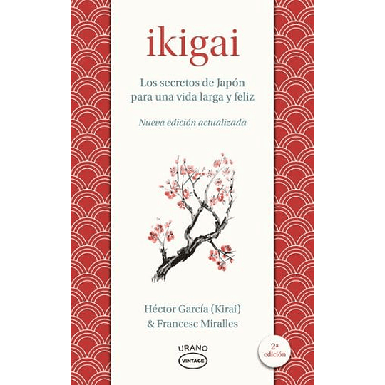 Ikigai - Los Secretos De Japon Para Una Vida Larga Y Feliz