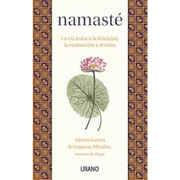 Namaste - La Via India A La Felicidad Realizacion Y El Exito