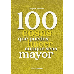 100 Cosas Que Puedes Hacer Aunque Seas Mayor