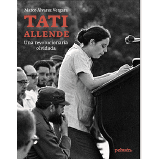 Tati Allende Una Revolucionaria Olvidada