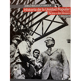 Historia De La Unidad Popular 4 - De Tres A Dos Bloques
