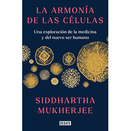 La Armonia De Las Celulas -  Una Exploracion De La Medicina Y Del Nuevo Ser Humano