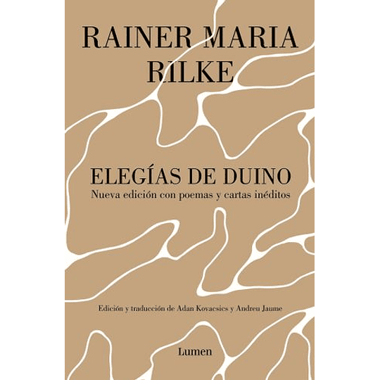 Elegias De Duino -  Nueva Edicion Con Poemas Y Cartas Ineditos