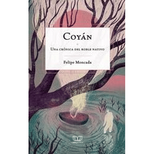 Coyan - Una Cronica Del Roble Nativo