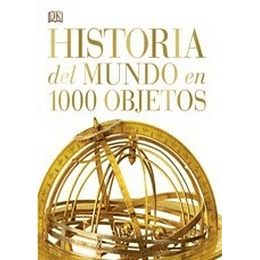 Historia Del Mundo En 1000 Objetos