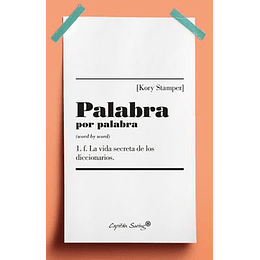 Palabra Por Palabra - La Vida Secreta De Los Diccionarios