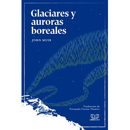 Glaciares Y Auroras Boreales