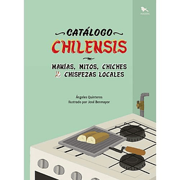 Catalogo Chilensis - Manias Mitos Chiches Y Chispezas Locales