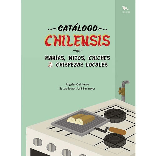 Catalogo Chilensis - Manias Mitos Chiches Y Chispezas Locales