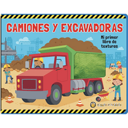 Camiones Y Excavadoras - Mi Primer Libro De Texturas