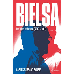 Bielsa - Los Años Chilenos