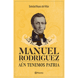 Manuel Rodriguez - Aun Tenemos Patria