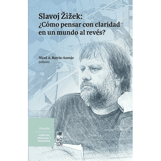 Slavoj Zizek - Como Pensar Con Claridad En Un Mundo Al Reves