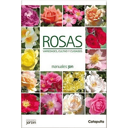 Rosas - Variedades Cultivo Y Cuidados