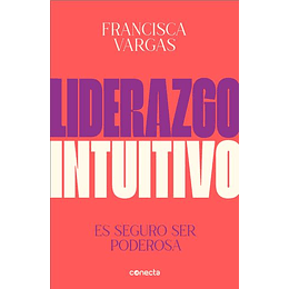 Liderazgo Intuitivo - Es Seguro Ser Poderosa