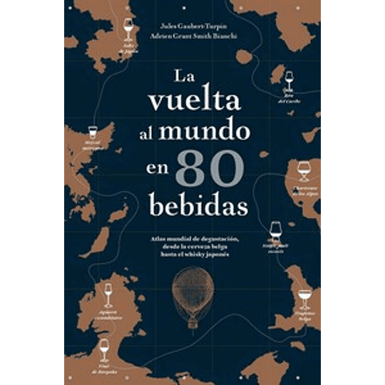 La Vuelta Al Mundo En 80 Bebidas