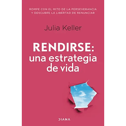 Rendirse -  Una Estrategia De Vida