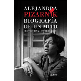 Alejandra Pizarnik Biografía De Un Mito
