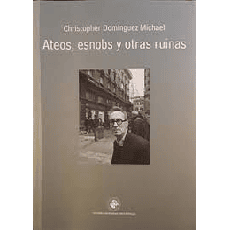 Ateos Esnobs Y Otras Ruinas