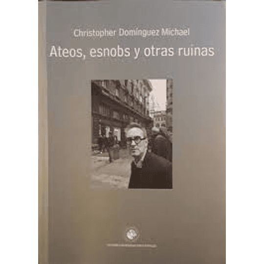 Ateos Esnobs Y Otras Ruinas