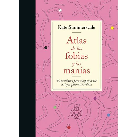Atlas De Las Fobias Y Las Manias
