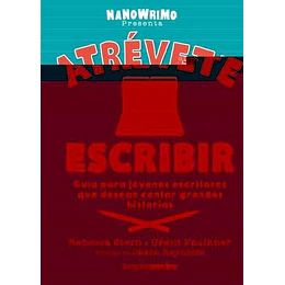 Atrévete A Escribir: Guia Para Jovenes Escritores Que Desean Contar Grandes Historias 