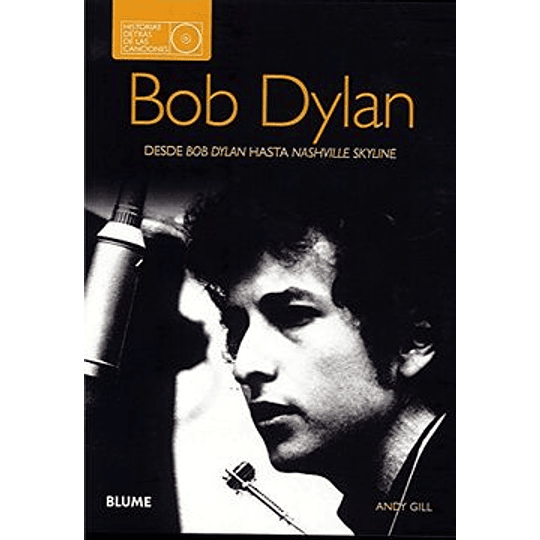 Bob Dylan Historias Detras De Las Canciones