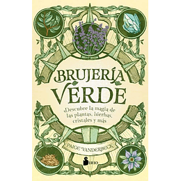 Brujeria Verde Descubre La Magia De Las Plantas Hierbas Cristales Y Mas