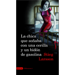 Chica Que Soñaba Con Una Cerilla Y Un Bidonde Gasolina Millennium 2, La