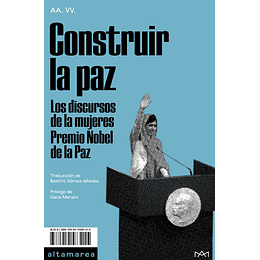 Construir La Paz Los Discursos De Las Mujeres Premio Nobel De La Paz