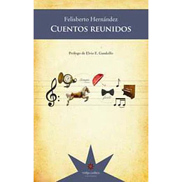 Cuentos Reunidos  - Felisberto Hernandez-