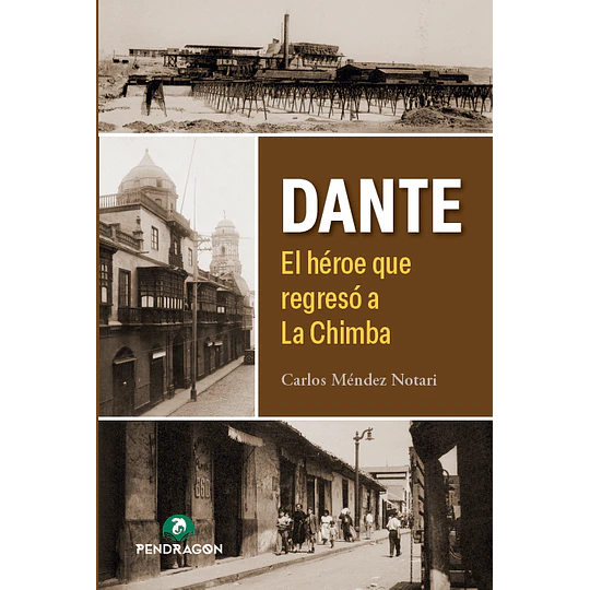 Dante El Heroe Que Regreso A La Chimba