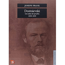Dostoievski Los Años De Prueba 1850-1859