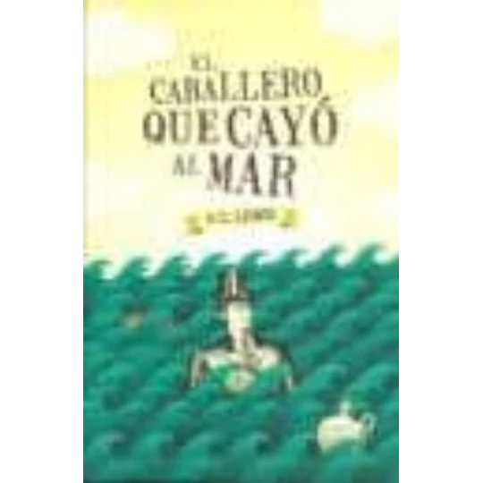 El Caballero Que Cayo Al Mar