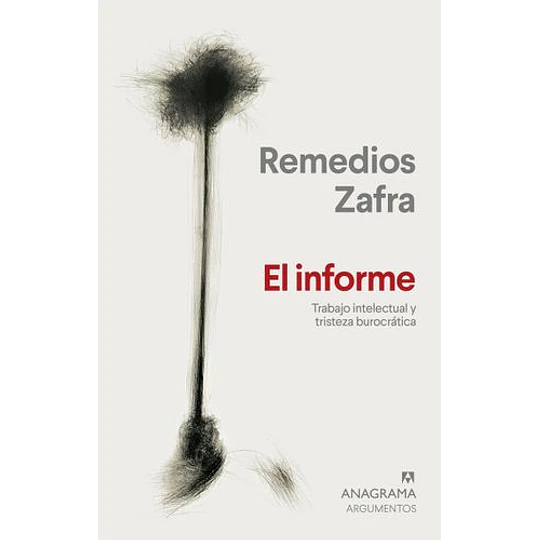 El Informe. Trabajo Intelectual Y Tristeza Burocratica