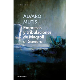 Empresas Y Tribulaciones De Maqroll El Gaviero