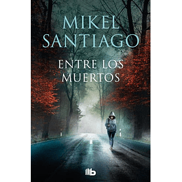 Entre Los Muertos Trilogia De Illumbe 