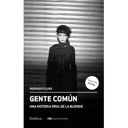 Gente Comun - Una Historia Oral De La Blondie