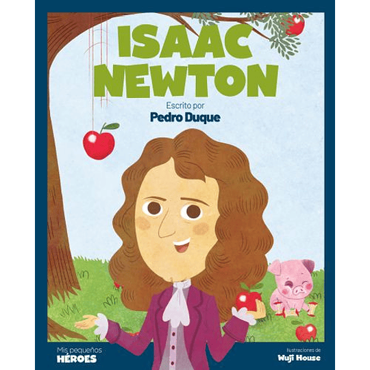 Isaac Newton El Científico Que Descubrio La Ley De La Gravedad