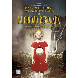 La Ciudad Desolada: El Hogar De Miss Peregrine Para Niños Peculiares 2 - Ransom Riggs - Libro Físico